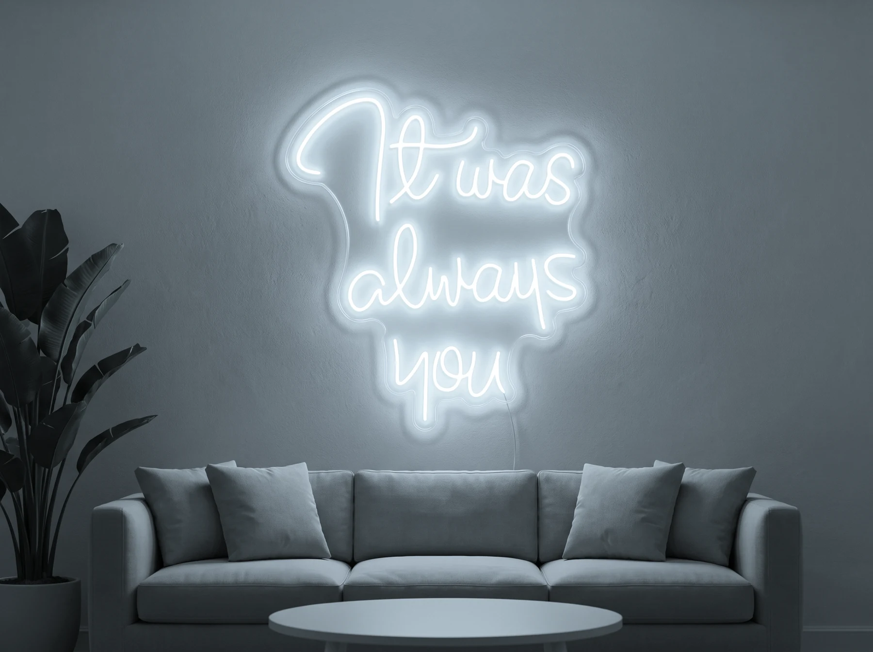 Neonskylt «It Was Always You» i iskall vit LED-neon, monterad på vägg
