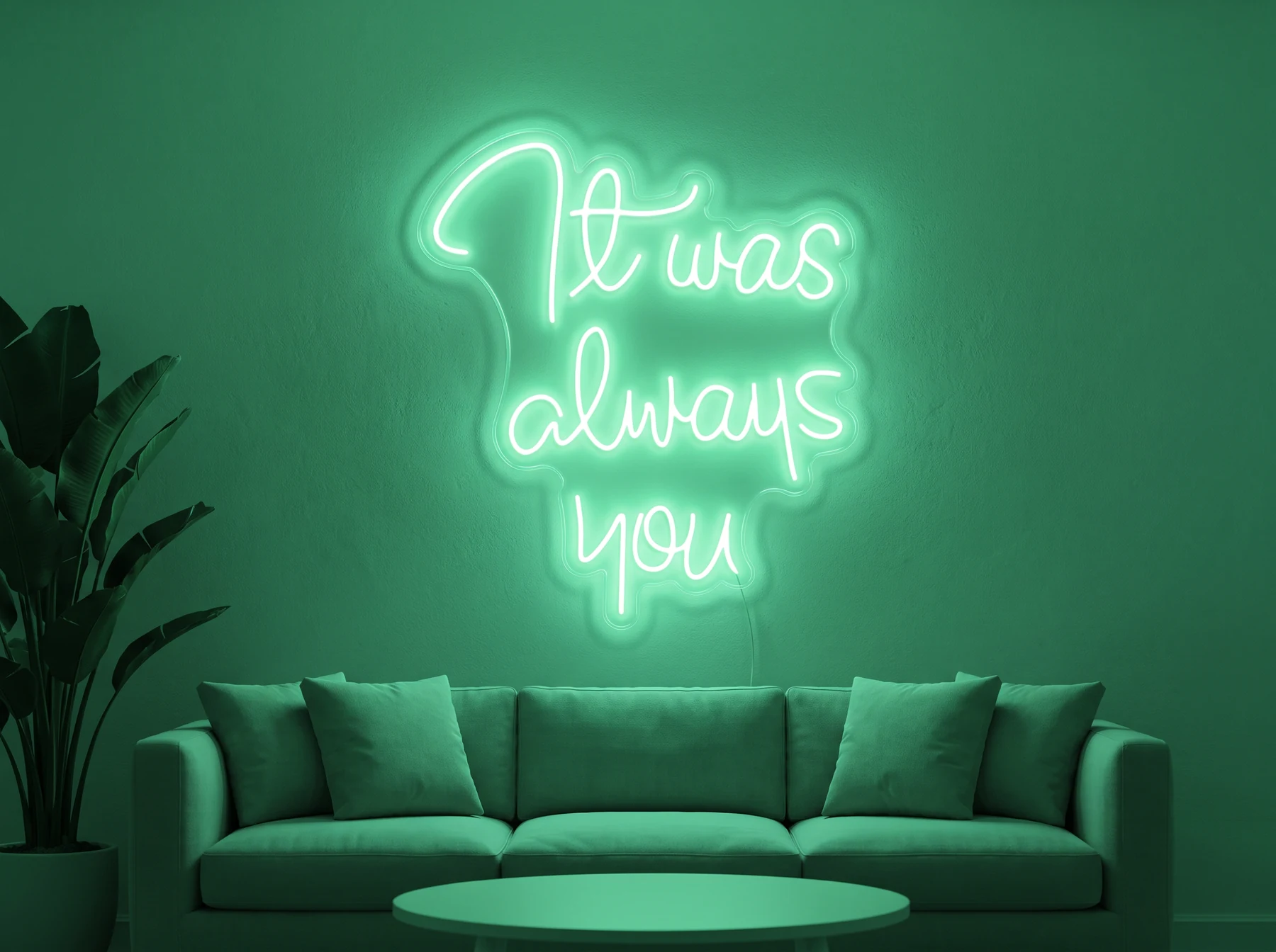Neonskylt «It Was Always You» i mintgrön LED-neon, monterad på vägg