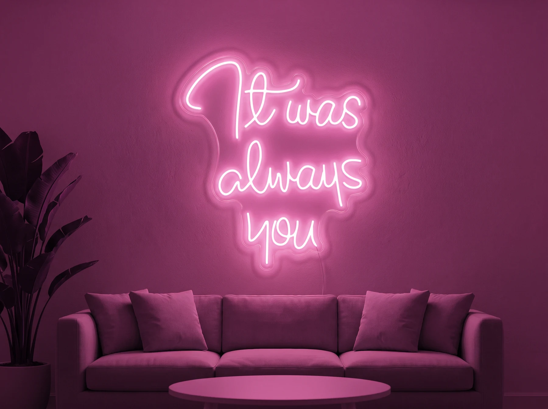 Neonskylt «It Was Always You» i rosa LED-neon, monterad på vägg